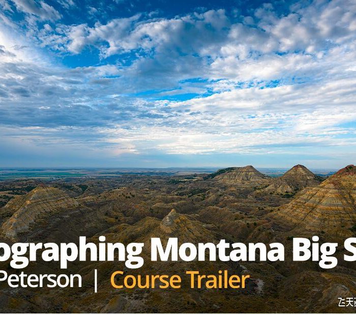 [风光摄影教程]摄影师Moose Peterson-拍摄蒙大拿州大天空的照片-中文字幕