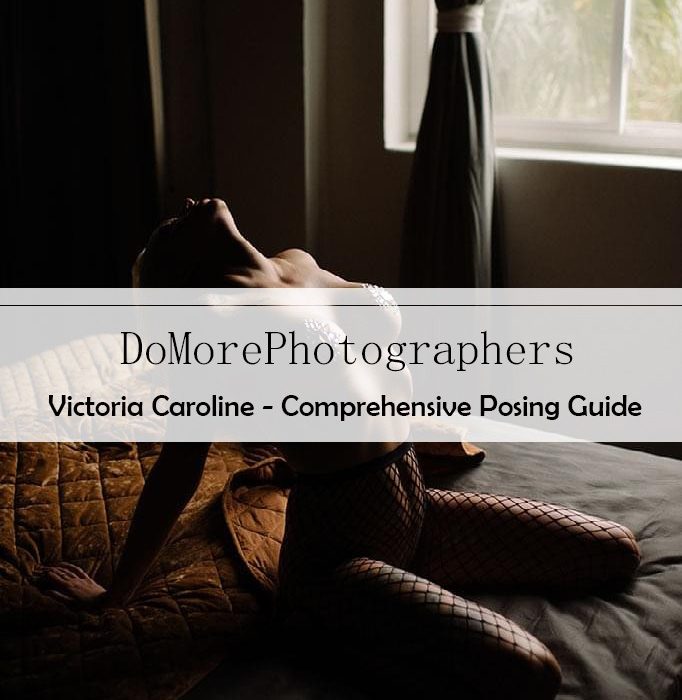 [电子书籍教程]DoMorePhotographers-Victoria Caroline -私房人像综合姿势指南两套合集