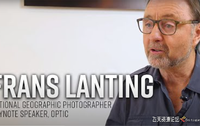 [风光摄影教程]地理摄影师 Frans Lanting 为期两天风光艺术灵感教程-中英字幕