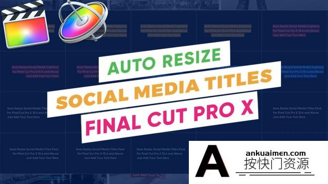 [FCPX标题字幕]20组社交媒体文字标题动画FCPX插件- AutoResize Social Media Titles