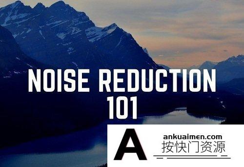 [风光摄影教程]摄影师实用数码降噪技术指南 Noise Reduction 101